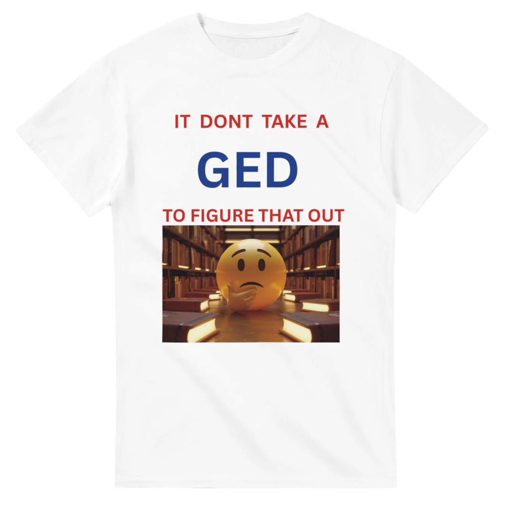 It Don’t Take a GED to Figure That Out — Heavyweight Unisex Graphic Tee
